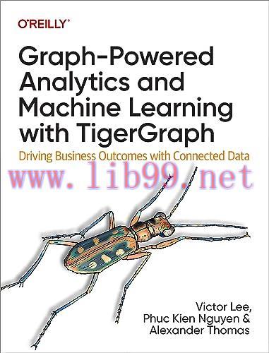 [FOX-Ebook]Graph-Powered Analytics and Machine Learning with TigerGraph: Driving Business Outco...