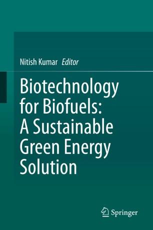 Biotechnology for Biofuels A Sustainable Green Energy Solution