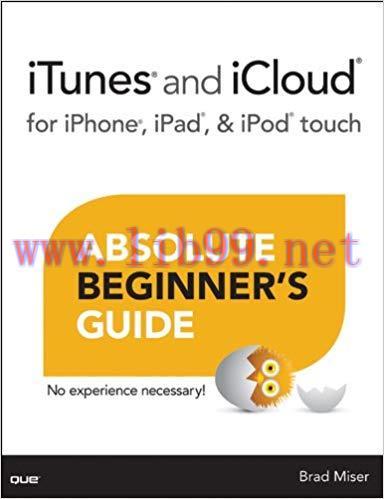 iTunes and iCloud for iPhone, iPad, & iPod touch Absolute Beginner&rsquo;s Guide 1st Edition