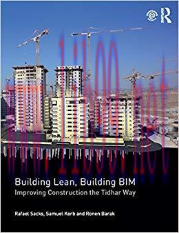 Building Lean, Building BIM: Improving Construction the Tidhar Way 1st Edition,