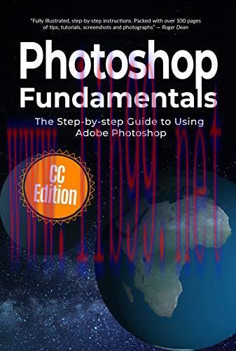 [FOX-Ebook]Photoshop Fundamentals: The Step-by-step Guide to Using Adobe Photoshop