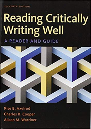 (IM)Reading Critically, Writing Well A Reader and Guide 11th Edition by Rise B. Axelrod.pdf