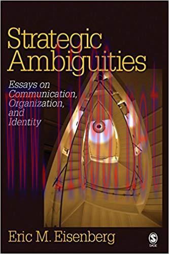 Strategic Ambiguities: Essays on Communication, Organization, and Identity 1st Edition,