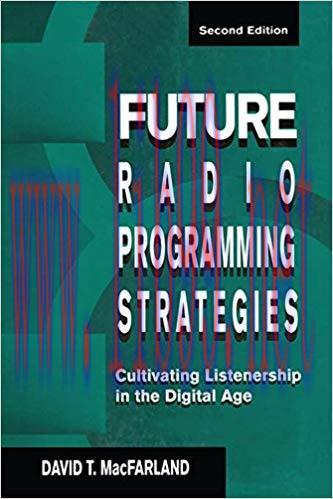 Future Radio Programming Strategies: Cultivating Listenership in the Digital Age (Routledge Com...