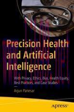 [PDF]Precision Health and Artificial Intelligence: With Privacy, Ethics, Bias, Health Equity, B...