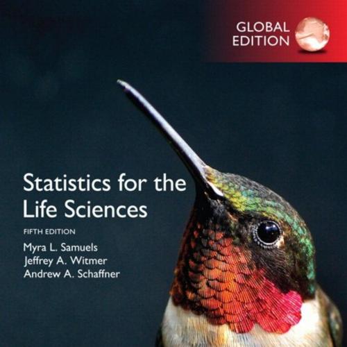 Pearson.Statistics.for.the.Life.Sciences.5th.Edition.1292101814 - Myra L. Samuels, Jeffrey A. W...