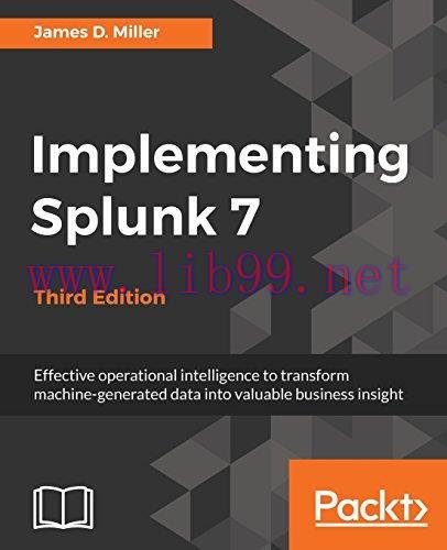 [FOX-Ebook]Implementing Splunk 7, 3rd Edition