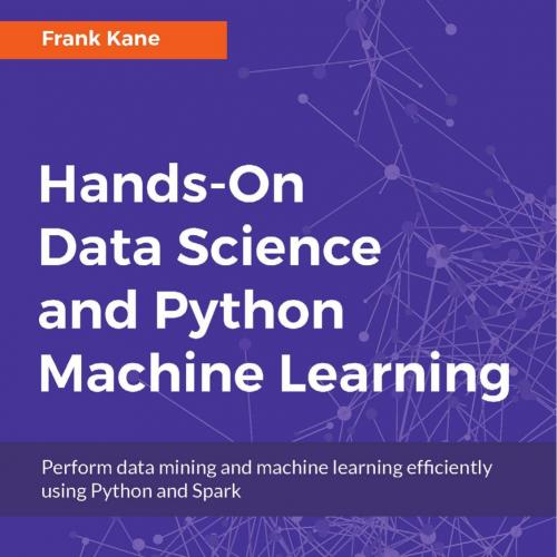 Hands-on data science and Python machine learning