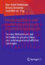 [PDF]Forschungsdiskurs und Etablierungsprozess der Organisationsp&auml;dagogik: Theorien, Methodolog...