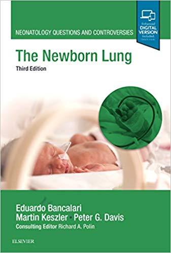 The Newborn Lung Neonatology Questions and Controversies (Neonatology Questions & Controversies...