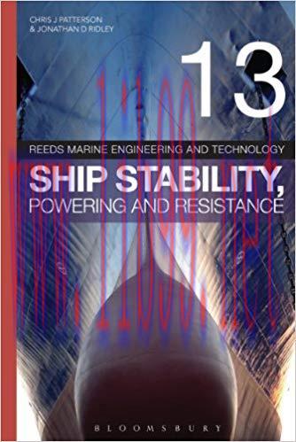 Reeds Vol 13: Ship Stability, Powering and Resistance (Reeds Marine Engineering and Technology ...
