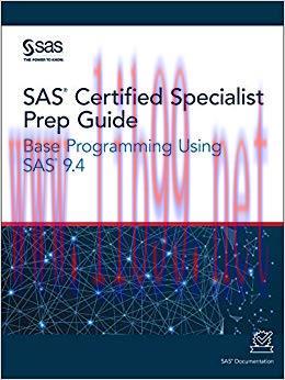 SAS Certified Specialist Prep Guide: Base Programming Using SAS 9.4