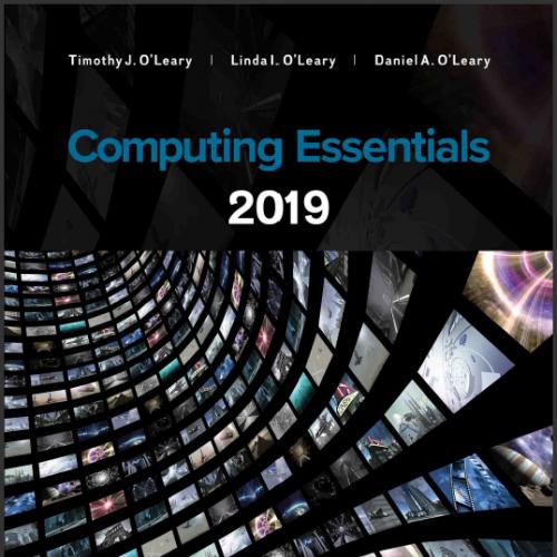 (IM)Computing Essentials 2019 27th Edition- Timothy O'Leary.zip