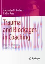 [PDF]Trauma and Blockages in Coaching: Models, Methods, and Case Studies