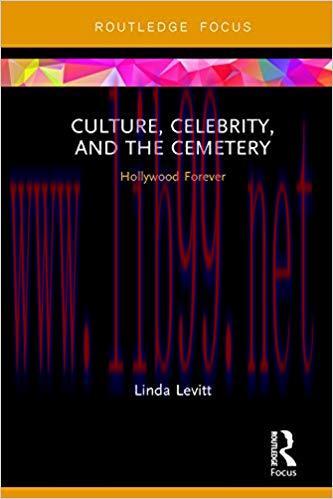 Culture, Celebrity, and the Cemetery: Hollywood Forever (Heritage, Tourism, and Community) 1st ...
