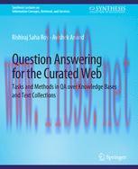 [PDF]Question Answering for the Curated Web: Tasks and Methods in QA over Knowledge Bases and T...