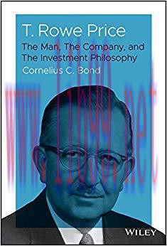 T. Rowe Price: The Man, The Company, and The Investment Philosophy 1st Edition,