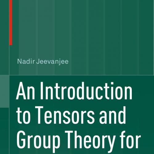 introduction to tensors and group theory for physicists, An
