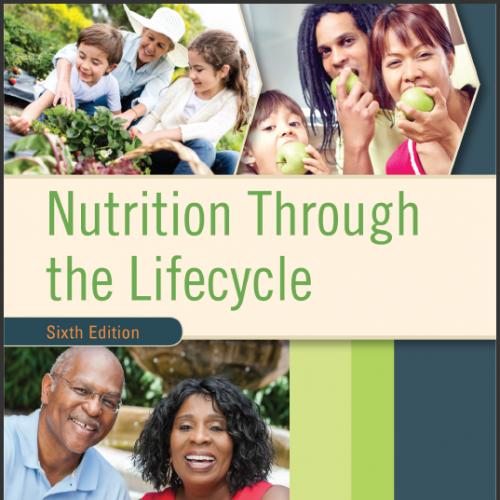 (Test Bank)Nutrition through the Life cycle 6th Edition by Brown.zip