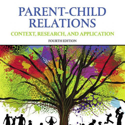 Parent-Child Relations Context, Research, and Application 4th Edition - Phyllis Heath