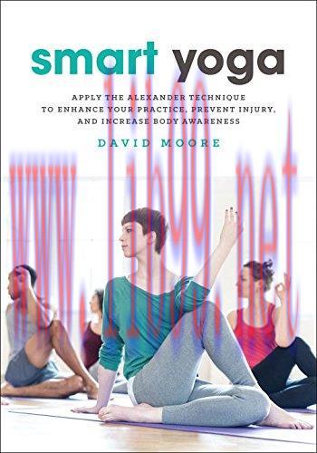 [AME]Smart Yoga: Apply the Alexander Technique to Enhance Your Practice, Prevent Injury, and In...