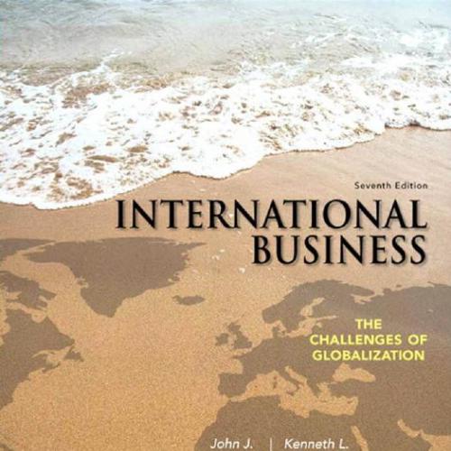 International Business The Challenges of Globalization 7th Edition by John J. Wild