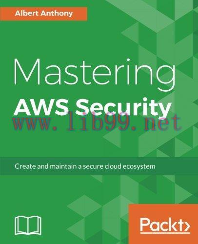 [FOX-Ebook]Mastering AWS Security: Create and maintain a secure cloud ecosystem