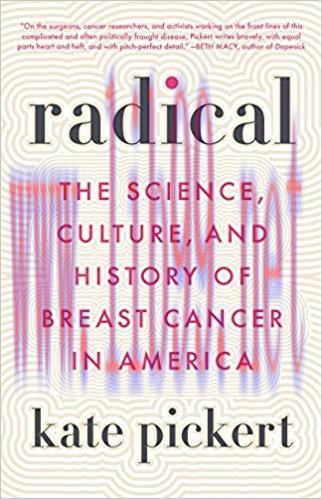 (PDF)Radical: The Science, Culture, and History of Breast Cancer in America 1st Edition