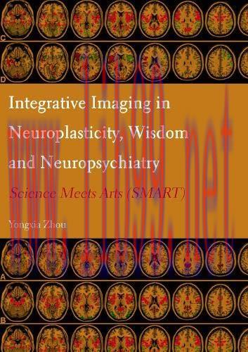 [AME]Integrative Imaging in Neuroplasticity, Wisdom and Neuropsychiatry: Science Meets Arts (SM...