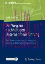 [PDF]Der Weg zur nachhaltigen Unternehmensf&uuml;hrung: Wie Sie Verantwortung f&uuml;r Menschen, Umwelt u...