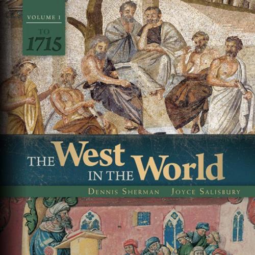 WEST IN THE WORLD_ Volume I_ To 1715, FIFTH 5th EDITION, THE - Dennis Sherman & Joyce Salisbury