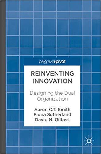 (PDF)Reinventing Innovation Designing the Dual Organization 1st ed. 2017 Edition