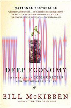 Deep Economy: The Wealth of Communities and the Durable Future 1st Edition,