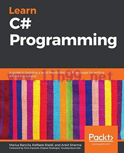 [FOX-Ebook]Learn C# 8: A beginner's guide to building a solid foundation for C# programming