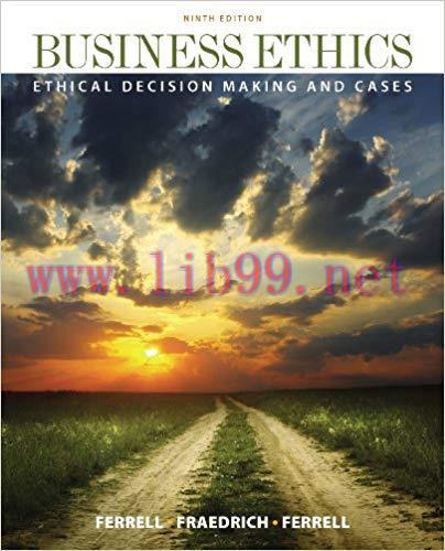 (PDF)Business Ethics: Ethical Decision Making & Cases 9th Edition