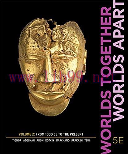 [PDF]Worlds Together, Worlds Apart 5th Edition Volume 2 [Robert Tignor]