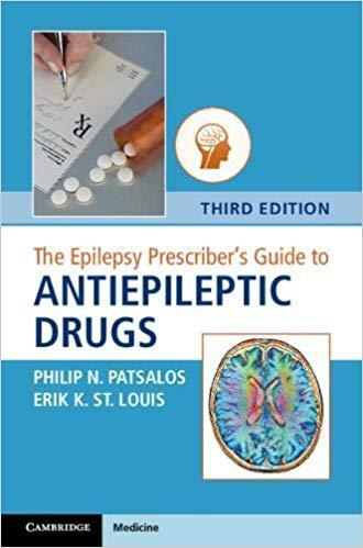 The Epilepsy Prescriber&rsquo;s Guide to Antiepileptic Drugs 3rd Edition