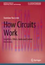 [PDF]How Circuits Work: Amplifiers, Filters, Audio and Control Electronics