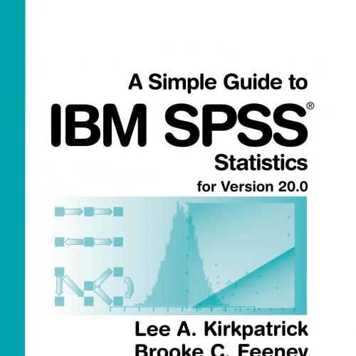 Simple Guide to IBM SPSS For Version 20.0, A