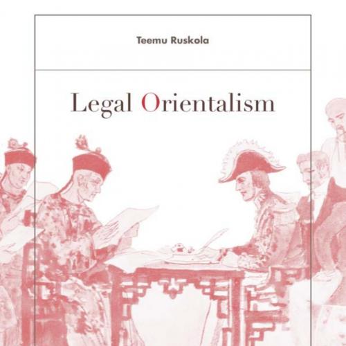 Legal Orientalism_ China, the United States, and Modern Law - Teemu Ruskola
