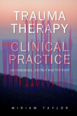 [AME]Trauma Therapy and Clinical Practice: Neuroscience, Gestalt and the Body