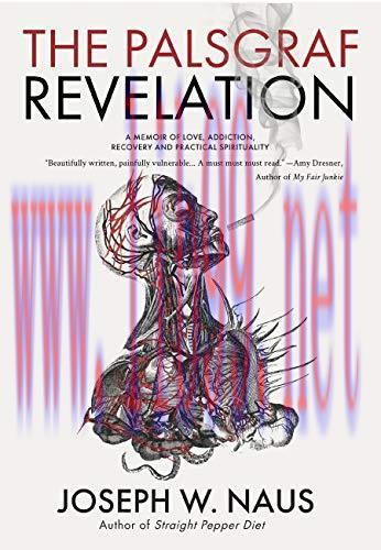 (PDF)The Palsgraf Revelation: A Memoir of Love, Addiction, Recovery and Practical Spirituality