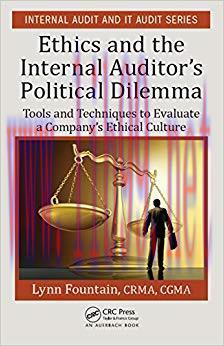 (PDF)Ethics and the Internal Auditor&rsquo;s Political Dilemma: Tools and Techniques to Evaluate a Co...