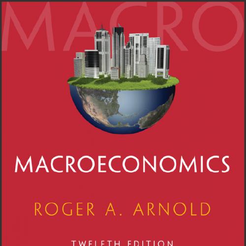 (Test Bank)Macroeconomics, 12th Edition by Roger A. Arnold.zip