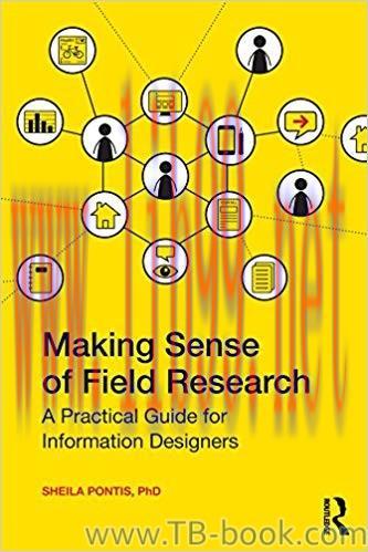 Making Sense of Field Research: A Practical Guide for Information Designers 1st Edition by Shei...