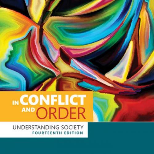 In Conflict and Order Understanding Society 14th Edition