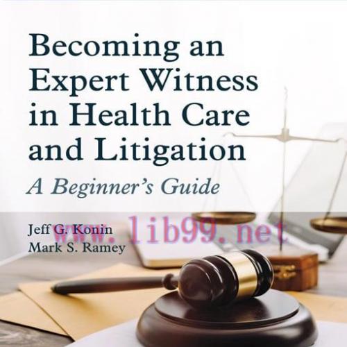 [AME]Becoming an Expert Witness in Health Care and Litigation: A Beginner's Guide (EPUB)