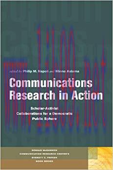Communications Research in Action: Scholar-Activist Collaborations for a Democratic Public Sphe...