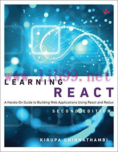 [FOX-Ebook]Learning React: A Hands-On Guide to Building Web Applications Using React and Redux,...