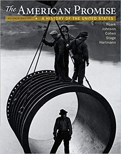 The American Promise A History of the United States Combined Volume, 7th Edition